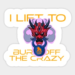 I Lift to Burn off the crazy "kettle bell" Sticker